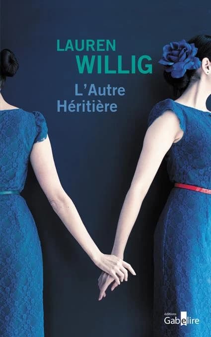 L'autre héritière : roman ([Éd. en gros caractères]) Lauren Willig ; traduit de l'anglais par Cécile Arnaud