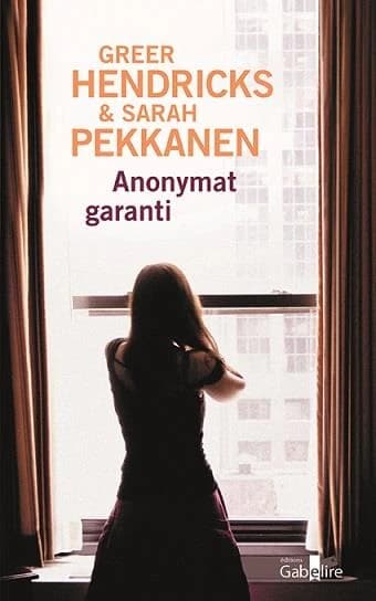 Anonymat garanti ([Éd. en gros caractères]) Greer Hendricks & Sarah Pekkanen ; traduit de l'anglais (États-Unis) par Cécile Deniard
