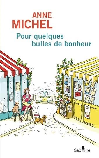 Pour quelques bulles de bonheur : roman ([Éd. en gros caractères]) Anne Michel
