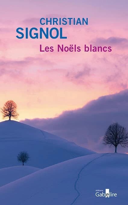 Les Noëls blancs : roman ([Éd. en gros caractères]) Christian Signol