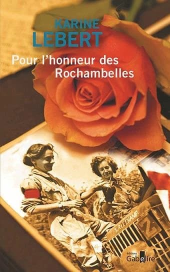 Pour l'honneur des Rochambelles : roman ([Éd. en gros caractères]) Karine Lebert