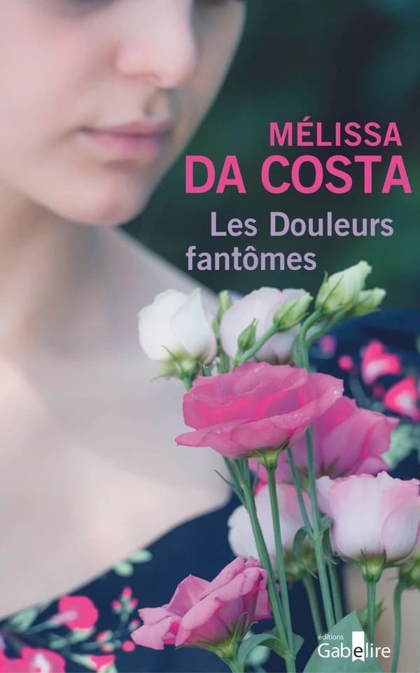 Les douleurs fantômes : roman ([Éd. en gros caractères]) Mélissa Da Costa
