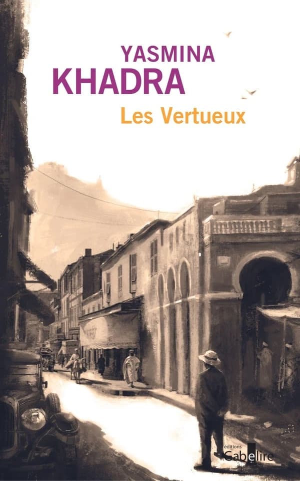 Les vertueux : roman ([Éd. en gros caractères]) Yasmina Khadra
