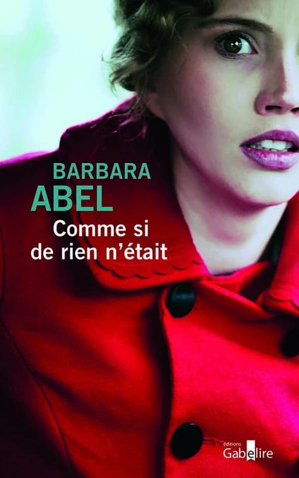 Comme si de rien n'était : roman ([Éd. en gros caractères]) Barbara Abel
