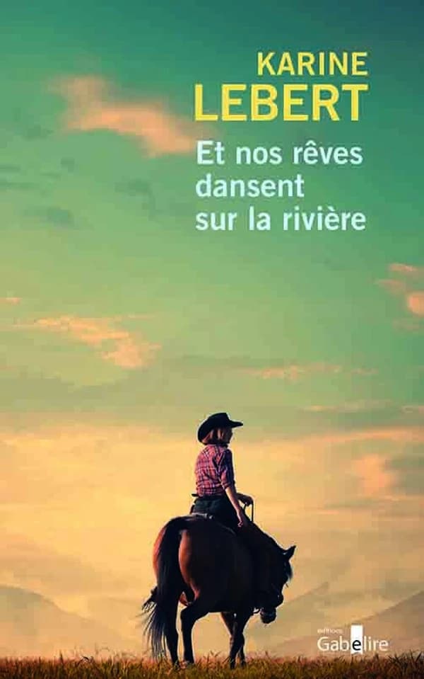 Et nos rêves dansent sur la rivière : roman ([Éd. en gros caractères]) Karine Lebert
