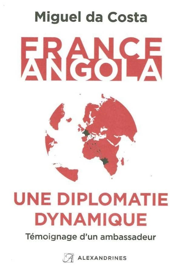 France-Angola, une diplomatie dynamique : témoignage d'un ambassadeur