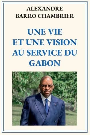 Une vie et une vision au service du Gabon