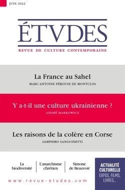 Études n.4294 : la France au Sahel ; y a-t-il une culture ukrainienne ? ; les raisons de la colère en Corse