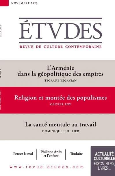 Études n.4309 : L'Arménie dans la géopolitique des empires ; Religion et montée des populismes ; La santé mentale au travail