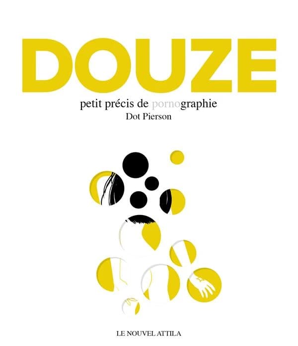 Douze : petit précis de pornographie