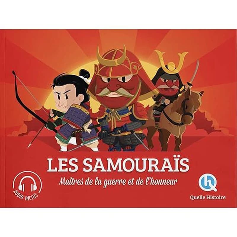 Les samouraïs : maîtres de la guerre et de l'honneur