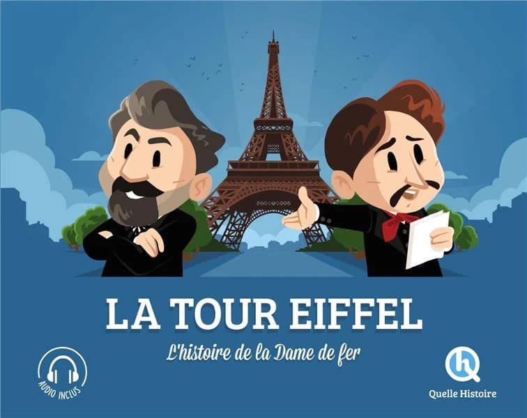 La Tour Eiffel - L'histoire de la Dame de fer