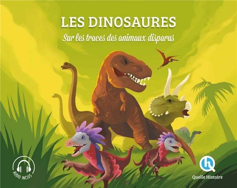 Les dinosaures : sur les traces des animaux disparus