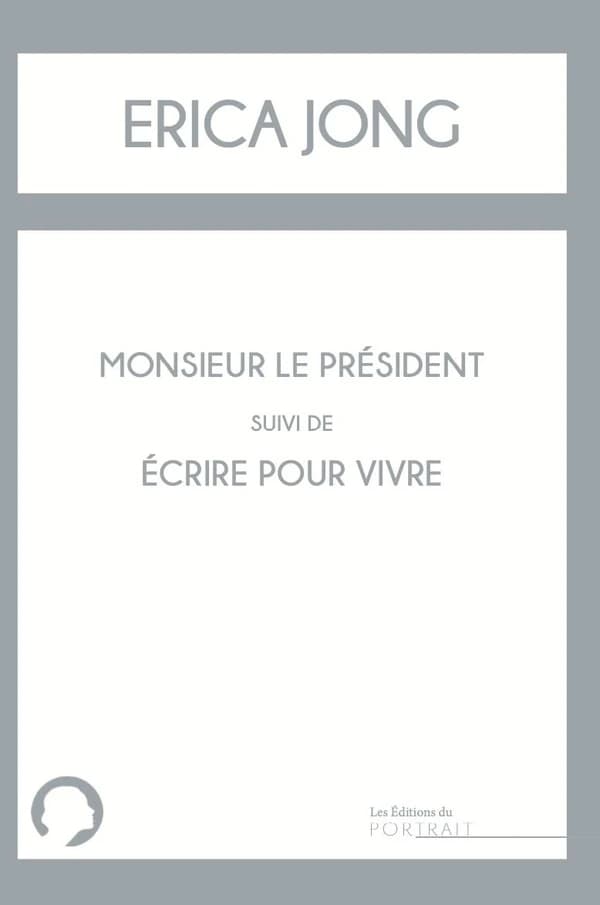 Monsieur le Président ; et Écrire pour vivre