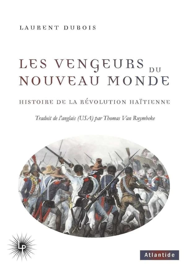 Les Vengeurs du Nouveau Monde : Histoire de la Révolution haïtienne