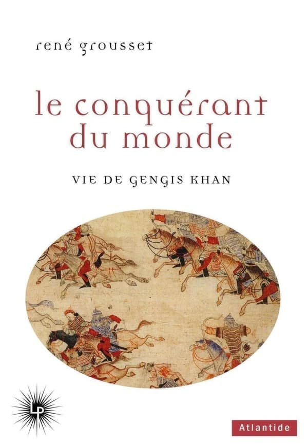 Le conquérant du monde : Vie de Gengis Khan