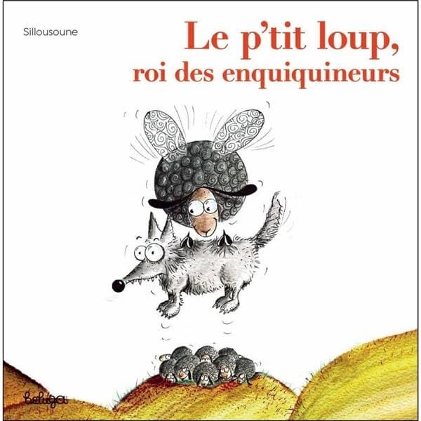 Le p'tit loup, roi des enquiquineurs