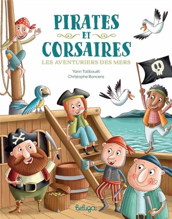 Pirates et Corsaires : les aventuriers des mers