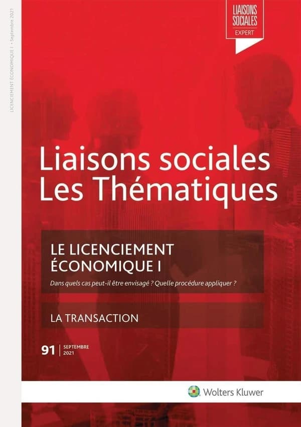 Liaisons sociales ; Les thématiques Tome 91 : le licenciement économique 1 : dans quels cas peut-il être envisage ?