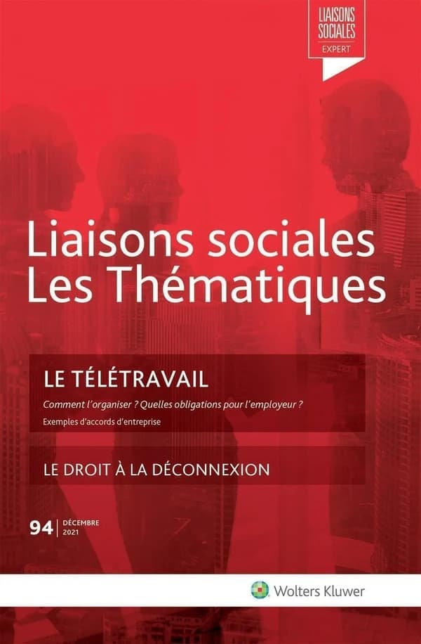 Liaisons sociales ; Les thématiques : le télétravail : le droit à la déconnexion