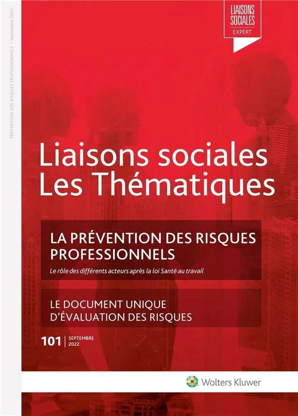 Liaisons sociales ; Les thématiques Tome 101 : la prévention des risques professionnels ; le document unique d'évaluation des risques