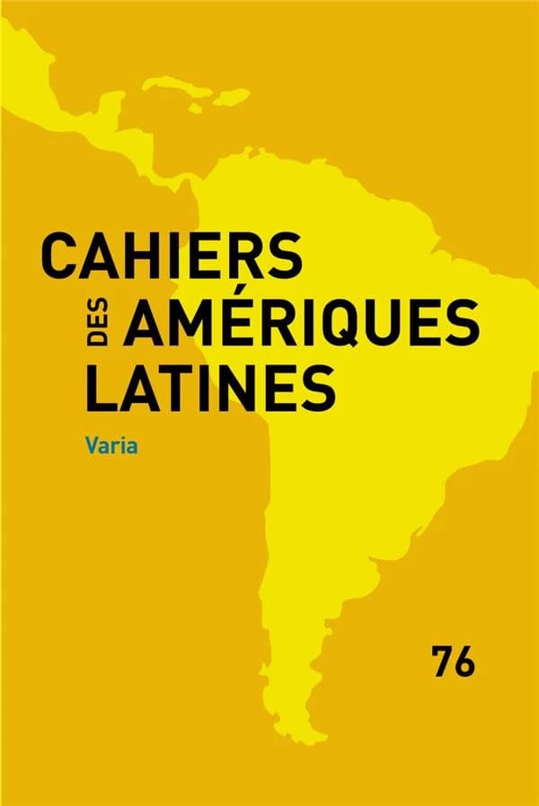 Cahiers des Amériques latines, n° 76