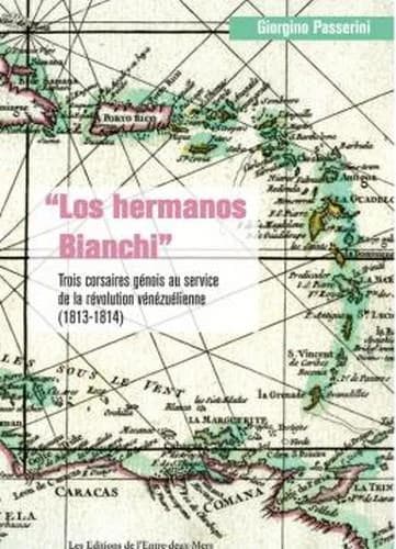 "Los hermanos Bianchi" : trois corsaires génois au service de la révolution vénézuélienne, 1813-1814
