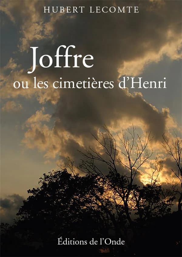 Joffre : ou les cimetières d'Henri
