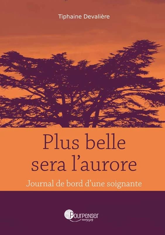 Plus belle sera l'aurore - Journal de bord d'une soignante