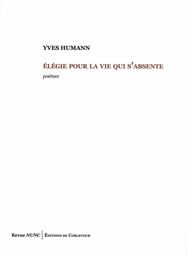 Élégie pour la vie qui s'absente : poèmes