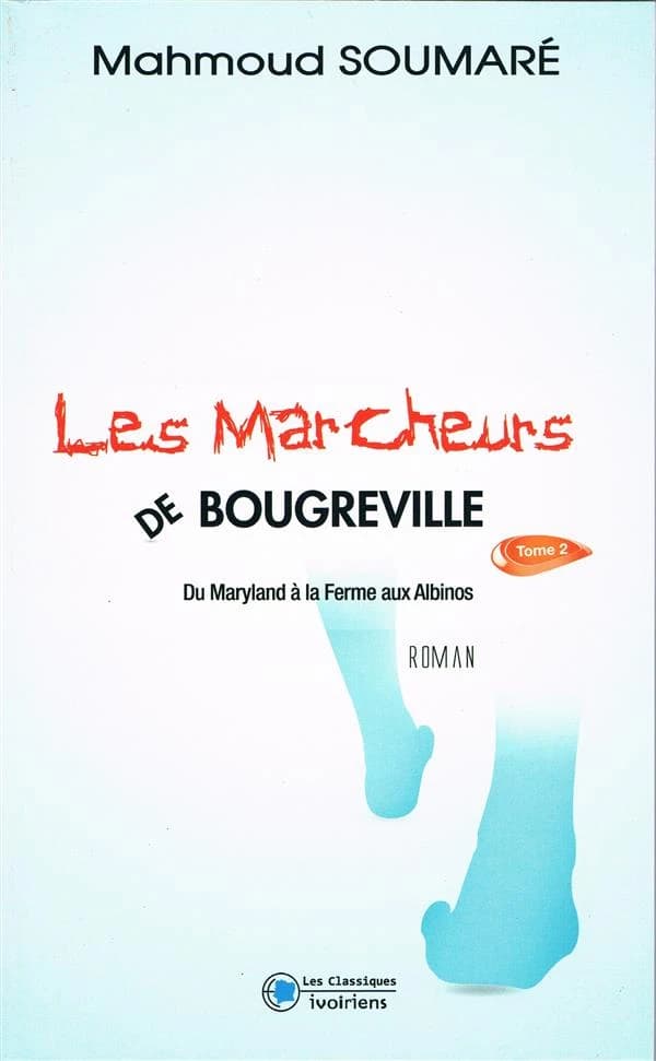 Les marcheurs de Bougreville Tome 2 ; du Maryland à la ferme aux Albinos