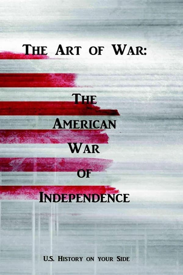 The art of war : the American war of Independence : US history on your side
