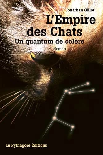 L'empire des chats : un quantum de colère : roman