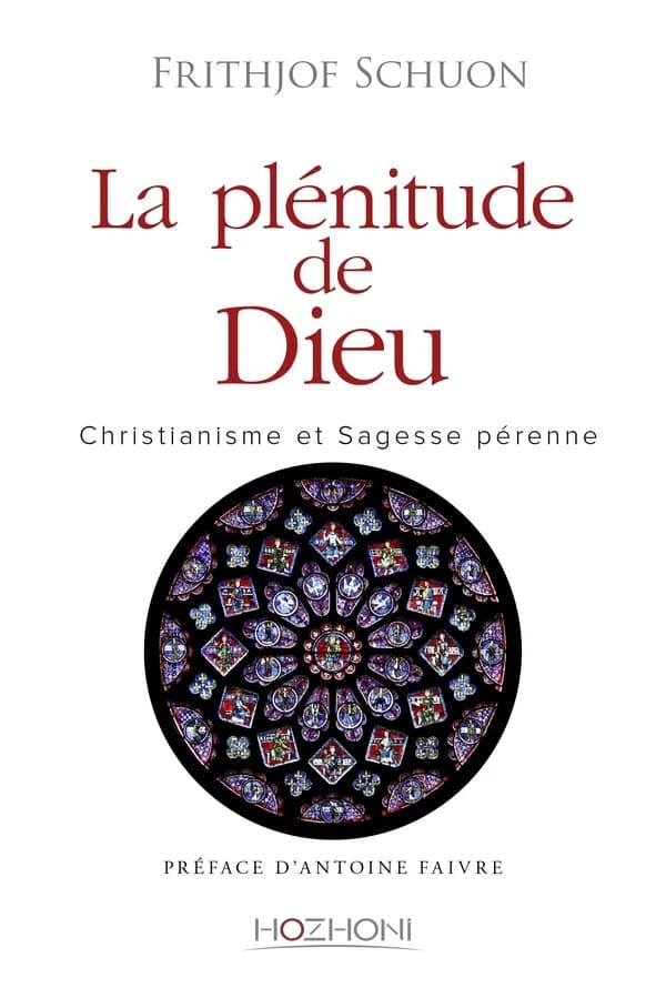 La plénitude de Dieu : christianisme et sagesse pérenne