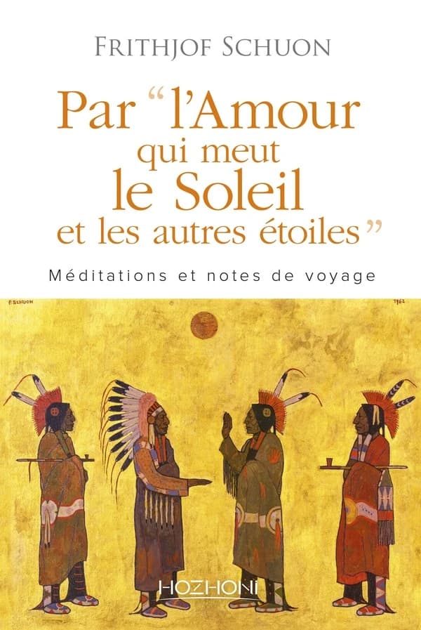 Par "l'amour qui meut le soleil et les autres étoiles" : méditations et notes de voyage