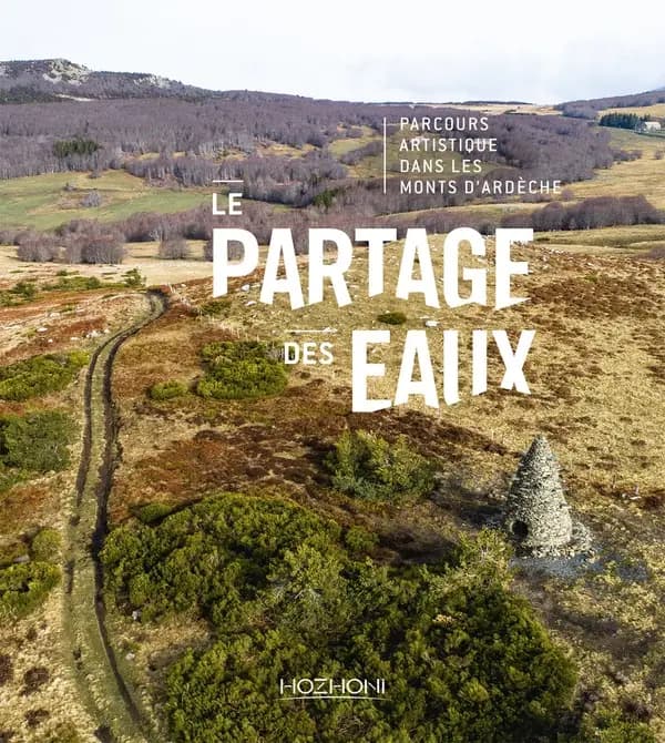 Le partage des eaux : parcours artistique dans les Monts d'Ardèche