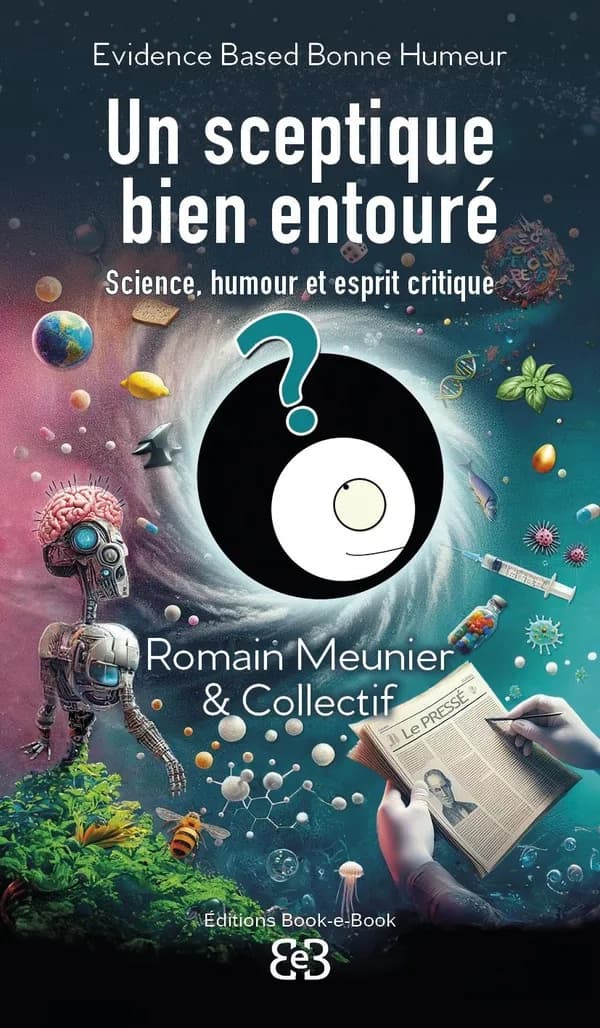 Un sceptique bien entouré : Science, humour et esprit critique