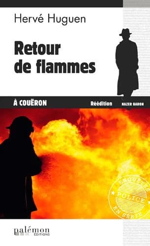 Retour de flammes à Couëron (Nouveau tirage) Hervé Huguen