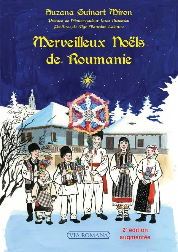 Merveilleux Noëls de Roumanie (2e éd. augmentée) [présentés par] Suzana Guinart Miron ; illustrations de Françoise Pichard