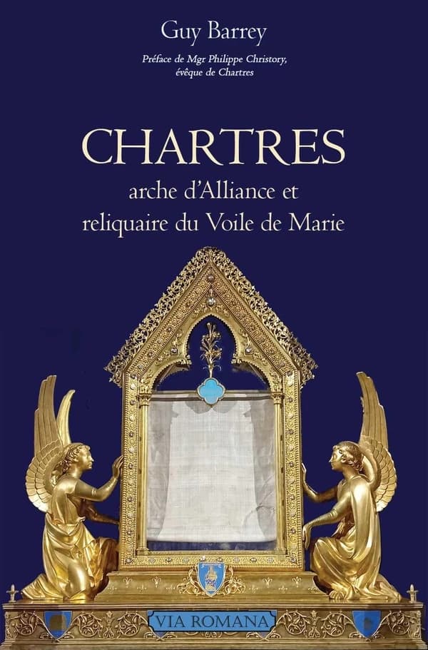 Chartres : arche d'alliance et reliquaire du voile de Marie