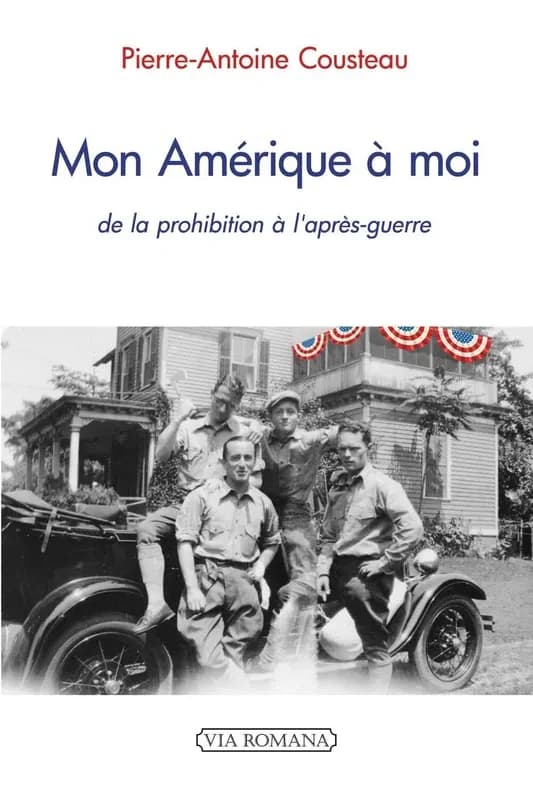 Mon Amérique à moi : de la prohibition à l'après-guerre, 1920-1958