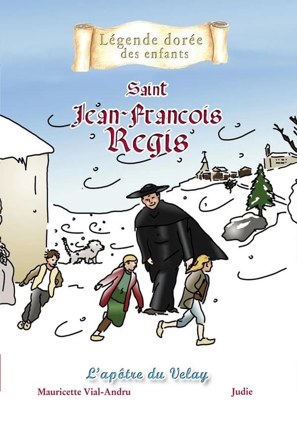 Saint Jean-François Régis : l'apôtre du Velay