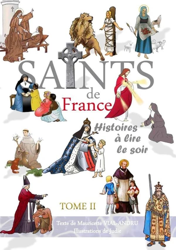 Les saints de France. Tome II