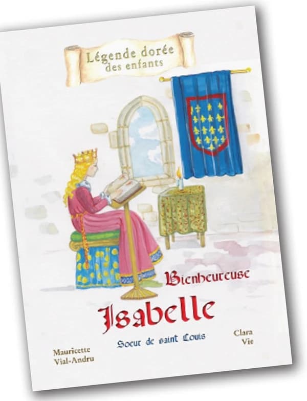 Sainte Isabelle : soeur de saint Louis