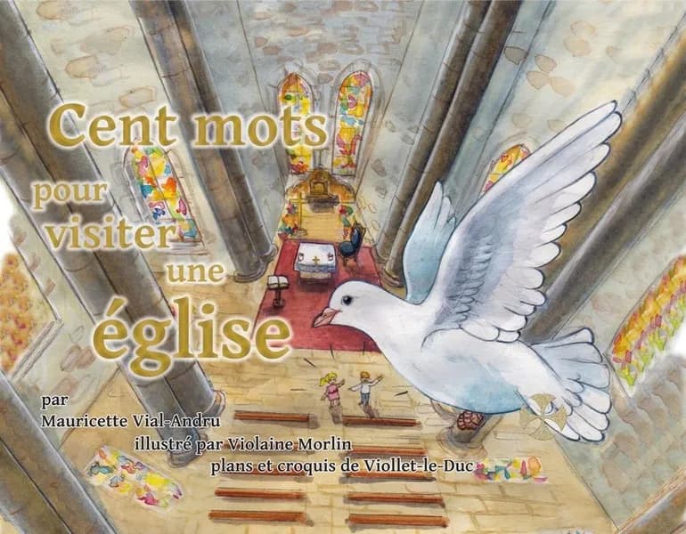 Les cent mots pour visiter une église : mon premier dictionnaire chrétien
