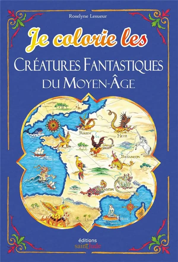 Je colorie les créatures fantastiques du Moyen-Âge : 15 scènes à colorier : [Album à colorier]