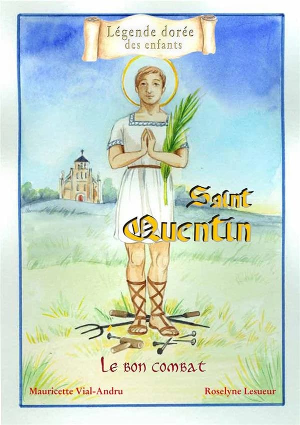 Saint Quentin : le bon combatr