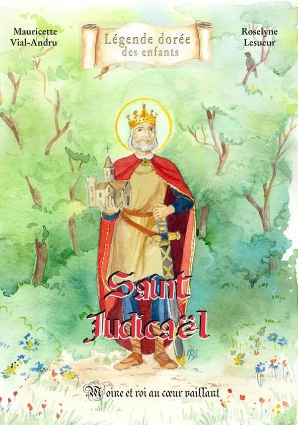 Saint Judicaël : moine et roi au coeur vaillant