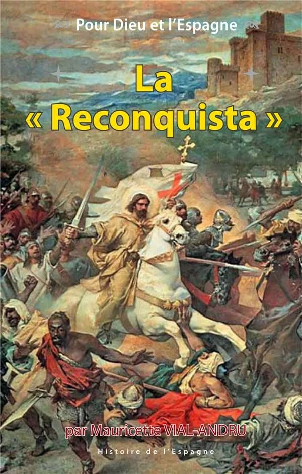 La Reconquista : croisade contre l'envahisseur