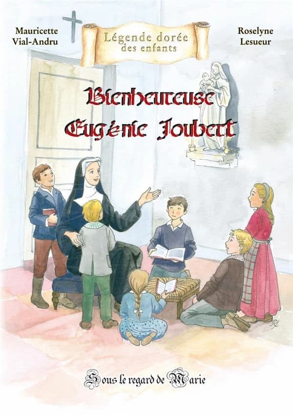 Bienheureuse Eugénie Joubert : sous le regard de Marie